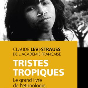 Tristes tropiques – Claude Lévi-Strauss